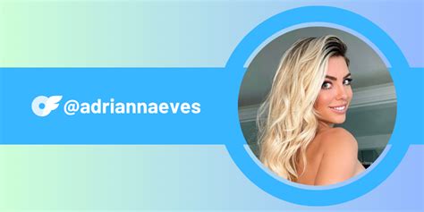 adriannaeves onlyfans|Adrianna Eves